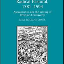 Radical Pastoral, 1381–1594 Radical Pastoral, 1381–1594