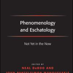 Phenomenology and Eschatology