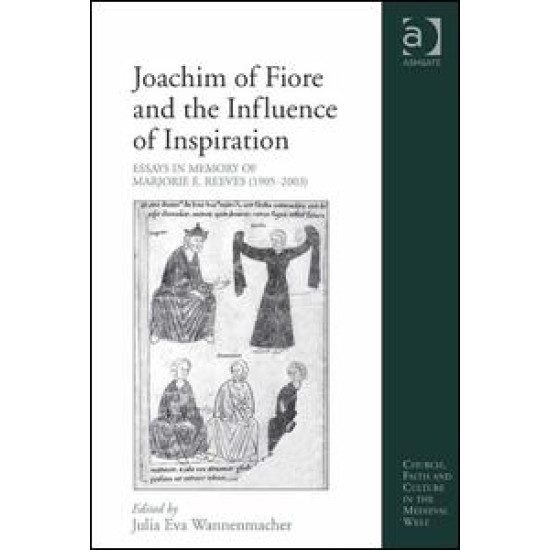 Joachim of Fiore and the Influence of Inspiration Joachim of Fiore and the Influence of Inspiration