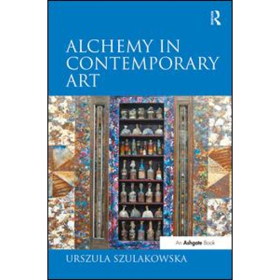 Alchemy in Contemporary Art Alchemy in Contemporary Art