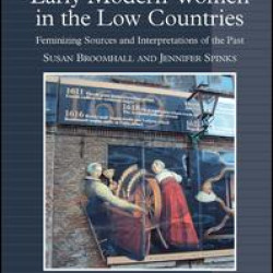 Early Modern Women in the Low Countries Early Modern Women in the Low Countries