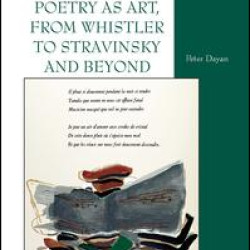 Art as Music, Music as Poetry, Poetry as Art, from Whistler to Stravinsky and Beyond Art as Music, Music as Poetry, Poetry as Art, from Whistler to Stravinsky and Beyond