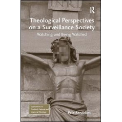 Theological Perspectives on a Surveillance Society Theological Perspectives on a Surveillance Society