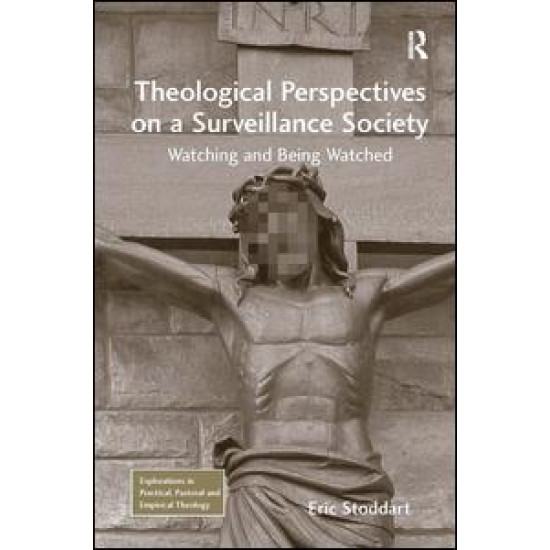 Theological Perspectives on a Surveillance Society Theological Perspectives on a Surveillance Society