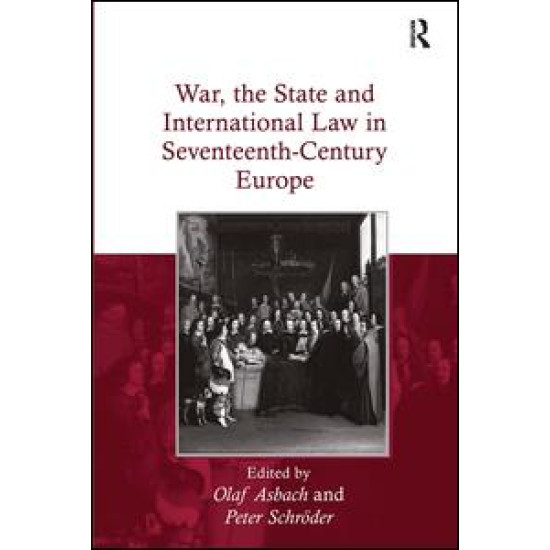 War, the State and International Law in Seventeenth-Century Europe