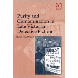 Purity and Contamination in Late Victorian Detective Fiction Purity and Contamination in Late Victorian Detective Fiction