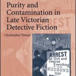 Purity and Contamination in Late Victorian Detective Fiction Purity and Contamination in Late Victorian Detective Fiction