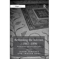 Rethinking the Interior, c. 1867–1896 Rethinking the Interior, c. 1867–1896