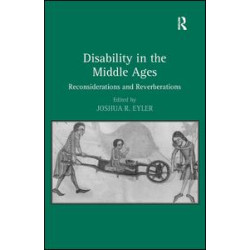 Disability in the Middle Ages Disability in the Middle Ages