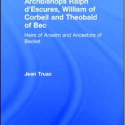 Archbishops Ralph d'Escures, William of Corbeil and Theobald of Bec Archbishops Ralph d'Escures, William of Corbeil and Theobald of Bec