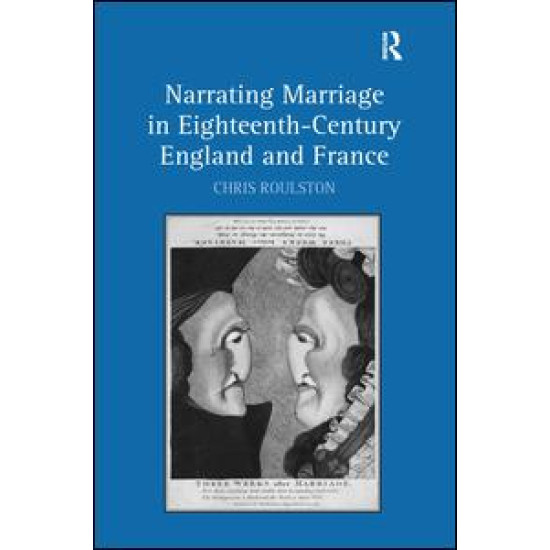 Narrating Marriage in Eighteenth-Century England and France