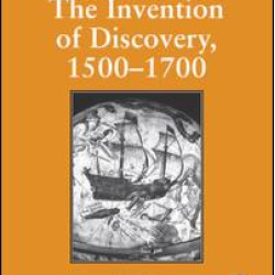 The Invention of Discovery, 1500–1700 The Invention of Discovery, 1500–1700