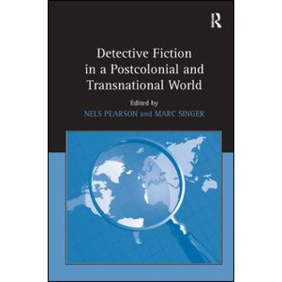 Detective Fiction in a Postcolonial and Transnational World Detective Fiction in a Postcolonial and Transnational World