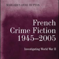 French Crime Fiction, 1945–2005 French Crime Fiction, 1945–2005