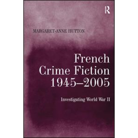 French Crime Fiction, 1945–2005 French Crime Fiction, 1945–2005