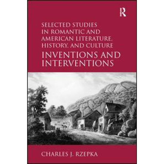 Selected Studies in Romantic and American Literature, History, and Culture Selected Studies in Romantic and American Literature, History, and Culture