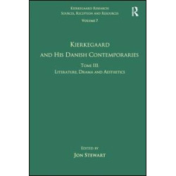 Volume 7, Tome III: Kierkegaard and His Danish Contemporaries - Literature, Drama and Aesthetics Volume 7, Tome III: Kierkegaard and His Danish Contemporaries - Literature, Drama and Aesthetics