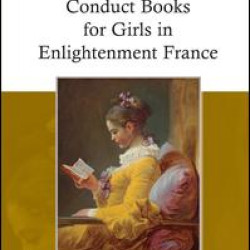 Conduct Books for Girls in Enlightenment France Conduct Books for Girls in Enlightenment France