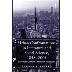 Urban Confrontations in Literature and Social Science, 1848-2001