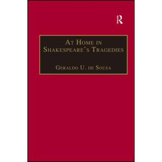 At Home in Shakespeare's Tragedies At Home in Shakespeare's Tragedies