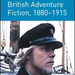 Masculinities in British Adventure Fiction, 1880–1915