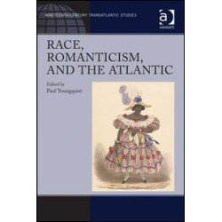 Race, Romanticism, and the Atlantic Race, Romanticism, and the Atlantic
