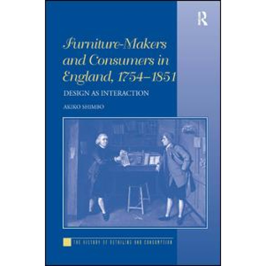 Furniture-Makers and Consumers in England, 1754–1851