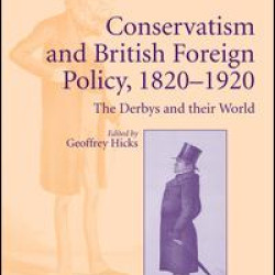 Conservatism and British Foreign Policy, 1820–1920