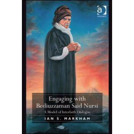 Engaging with Bediuzzaman Said Nursi Engaging with Bediuzzaman Said Nursi
