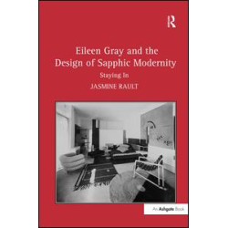 Eileen Gray and the Design of Sapphic Modernity Eileen Gray and the Design of Sapphic Modernity