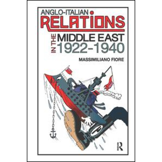 Anglo-Italian Relations in the Middle East, 1922–1940 Anglo-Italian Relations in the Middle East, 1922–1940