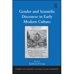 Gender and Scientific Discourse in Early Modern Culture