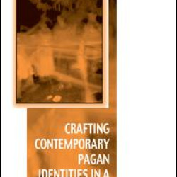 Crafting Contemporary Pagan Identities in a Catholic Society Crafting Contemporary Pagan Identities in a Catholic Society