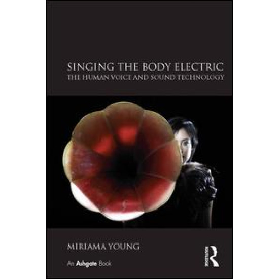 Singing the Body Electric: The Human Voice and Sound Technology