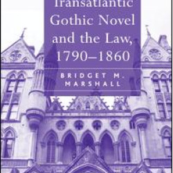 The Transatlantic Gothic Novel and the Law, 1790–1860 The Transatlantic Gothic Novel and the Law, 1790–1860