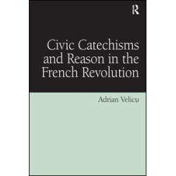 Civic Catechisms and Reason in the French Revolution