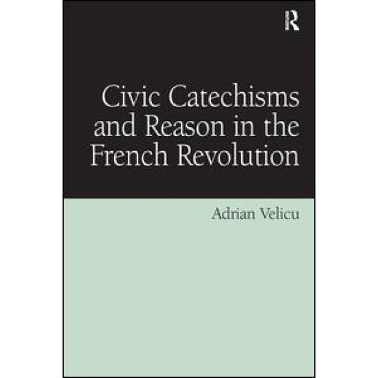 Civic Catechisms and Reason in the French Revolution