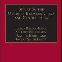 Situating the Uyghurs Between China and Central Asia
