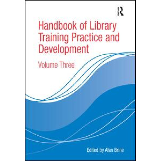 Handbook of Library Training Practice and Development Handbook of Library Training Practice and Development