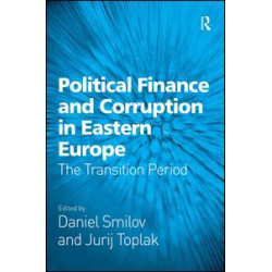 Political Finance and Corruption in Eastern Europe
