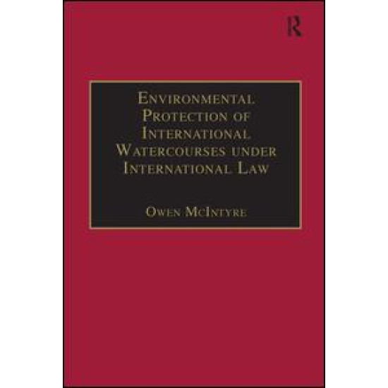 Environmental Protection of International Watercourses under International Law