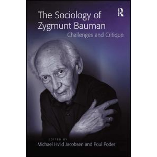 The Sociology of Zygmunt Bauman The Sociology of Zygmunt Bauman
