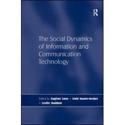 The Social Dynamics of Information and Communication Technology The Social Dynamics of Information and Communication Technology