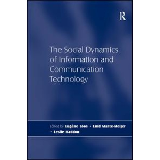 The Social Dynamics of Information and Communication Technology