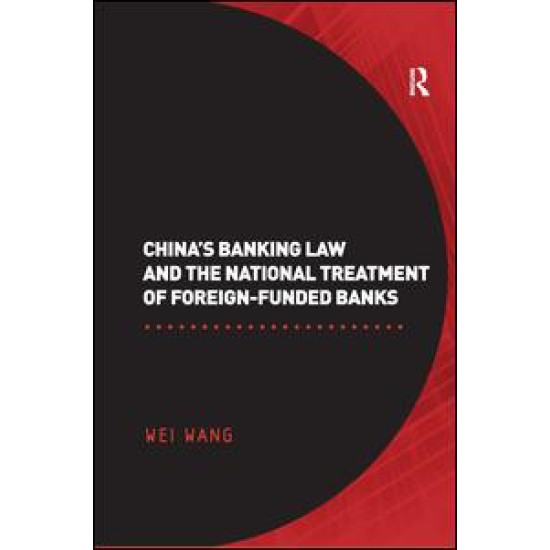 China's Banking Law and the National Treatment of Foreign-Funded Banks China's Banking Law and the National Treatment of Foreign-Funded Banks