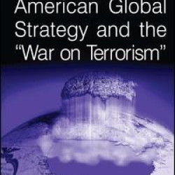 American Global Strategy and the 'War on Terrorism' American Global Strategy and the 'War on Terrorism'