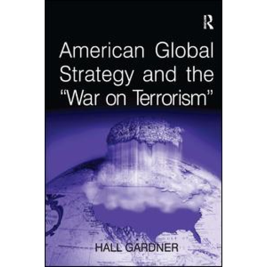 American Global Strategy and the 'War on Terrorism' American Global Strategy and the 'War on Terrorism'