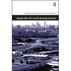 Olympic Cities: 2012 and the Remaking of London