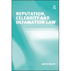 Reputation, Celebrity and Defamation Law Reputation, Celebrity and Defamation Law