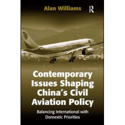 Contemporary Issues Shaping China’s Civil Aviation Policy